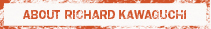 RK ENGLISH by Richard Kawaguchi リチャード 川口 カナダ バンクーバー発 バイリンガル講師陣による日本人のためのネイティブ英語 発音 リスニング 単語 表現 構文 英語脳 TOEIC 英会話 教育 学習 学校 : ABOUT RK ENGLISH / ABOUT RICHARD KAWAGUCHI